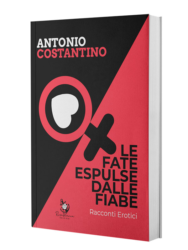 Le Fate Espulse dalle Fiabe - Racconti Erotici di Antonio Costantino