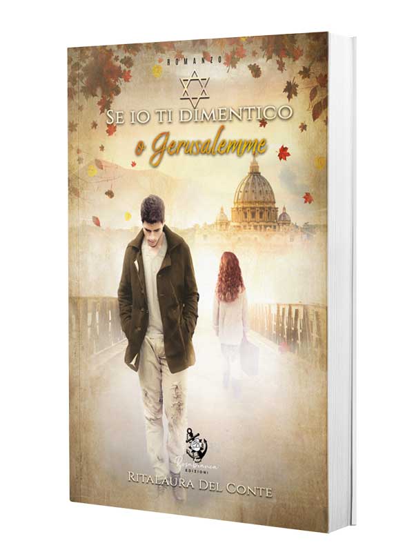 Se io ti dimentico, o Gerusalemme di Ritalaura Del Conte